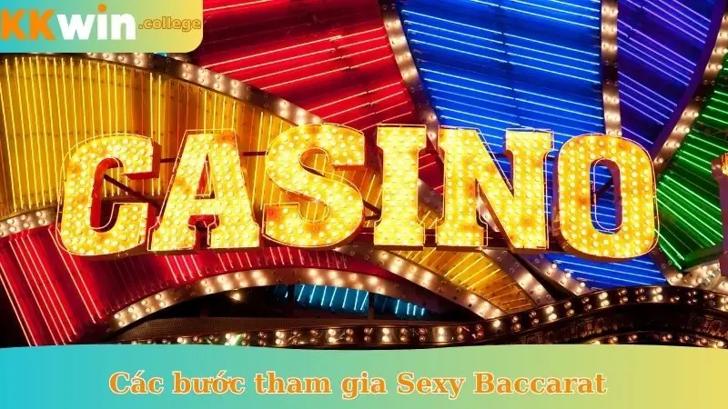 Các bước tham gia Sexy Baccarat