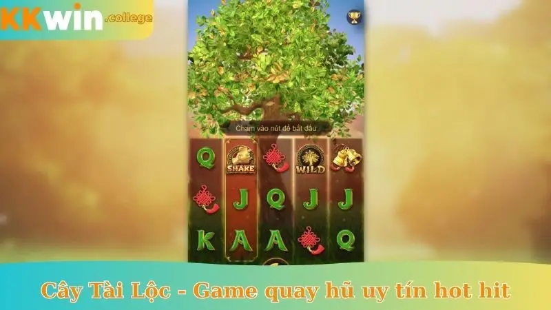 Cây Tài Lộc - Game quay hũ uy tín hot hit