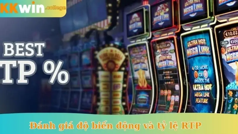 Đánh giá độ biến động và tỷ lệ RTP