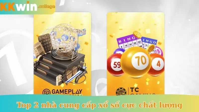 Top 2 nhà cung cấp xổ số cực chất lượng